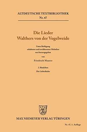 Die Liebeslieder: aus: [Die Lieder] Die Lieder Walthers von der Vogelweide, Bd. 2 de Walther Vogelweide