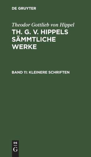 Kleinere Schriften de Theodor Gottlieb Von Hippel