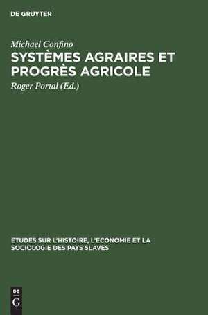 Systèmes agraires et progrès agricole: l'assolement triennal en Russie aux XVIII - XIX siècles ; Étude d'économie et de sociologie rurales de Michael Confino