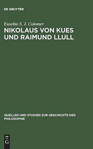 Nikolaus von Kues und Raimund Llull: aus Handschriften der Kueser Bibliothek de Eusebio Colomer