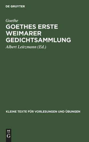 Goethes erste Weimarer Gedichtsammlung: mit Varianten de Goethe