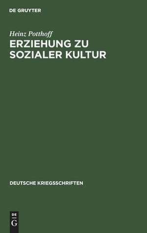 Erziehung zu sozialer Kultur: 24 Aufsätze de Heinz Potthoff