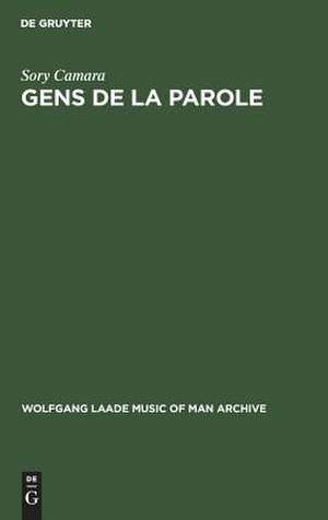 Gens de la parole: essai sur la condition et le rôle des griots dans la société malinké de Sory Camara