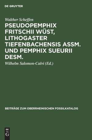 Pseudopemphix Fritschii Wüst, Lithogaster tiefenbachensis Assm. und Pemphix Sueurii Desm.: ein Beitrag zur Kenntnis der Trias-Decapoden de Walther Scheffen