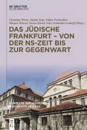 Das jüdische Frankfurt - von der NS-Zeit bis zur Gegenwart de Christian Wiese