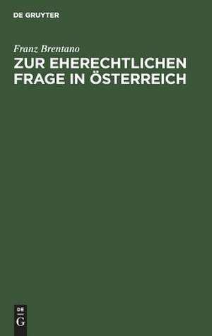 Zur eherechtlichen Frage in Österreich: Krasnopolski's Rettgsversuch einer verlorenen Sache de Franz Brentano