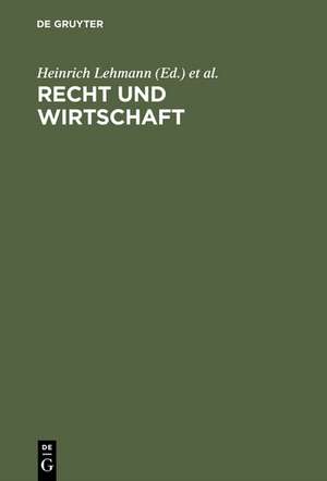 Recht und Wirtschaft: Festschrift für Justus Wilhelm Hedemann zu seinem 80. Geburtstag am 24. April 1958 de Heinrich Lehmann