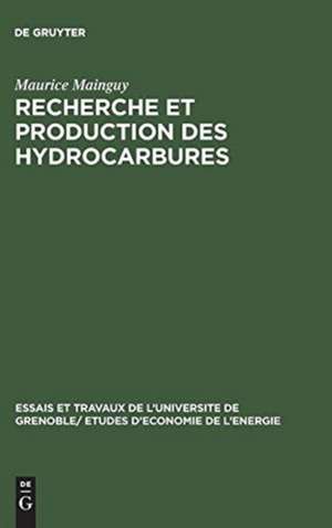 Recherche et production des hydrocarbures: éléments de technique à l'usage des élèves en science économique de Maurice Mainguy