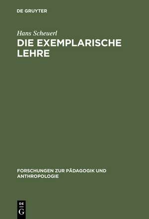 Die exemplarische Lehre: Sinn und Grenzen eines didaktischen Prinzips de Hans Scheuerl