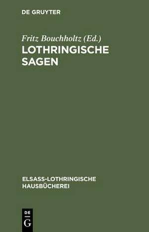 Lothringische Sagen de Fritz Bouchholtz