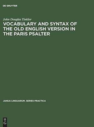 Vocabulary and syntax of the old English version in the Paris psalter. A critical commentary de John Douglas Tinkler