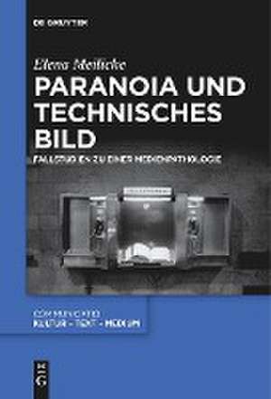 Paranoia und technisches Bild de Elena Meilicke