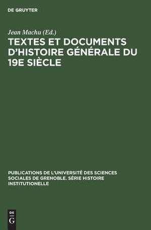 Textes et documents d'histoire générale du 19e siècle de Jean Machu