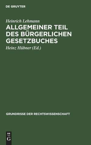 Allgemeiner Teil des Bürgerlichen Gesetzbuches de Heinrich Lehmann