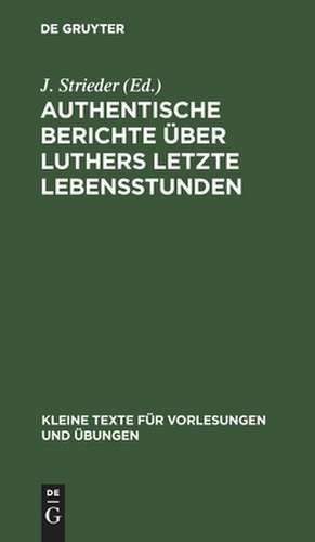 Authentische Berichte über Luthers letzte Lebensstunden de J. Strieder