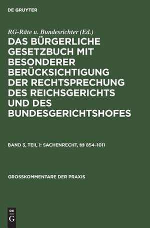 Das Bürgerliche Gesetzbuch: mit bes. Berücks. d. Rechtsprechung d. Reichsgerichts u. d. Bundesgerichtshofes; Kommentar 3.1. Sachenrecht, §§ 854 - 1011 de Johannes Denecke