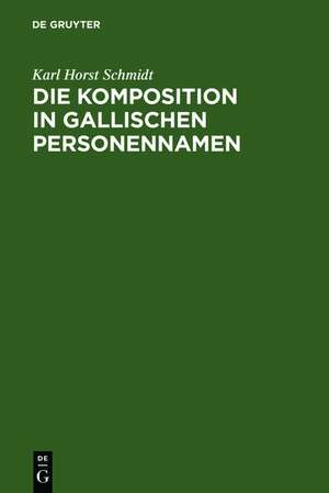 Die Komposition in gallischen Personennamen de Karl Horst Schmidt