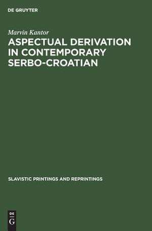 Aspectual derivation in contemporary Serbo-Croatian de Marvin Kantor