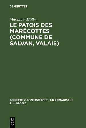 Le patois des Marécottes (Commune de Salvan, Valais) de Marianne Müller