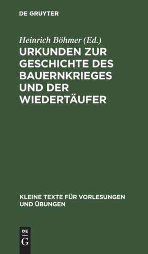 Urkunden zur Geschichte des Bauernkrieges und der Wiedertäufer de Heinrich Böhmer