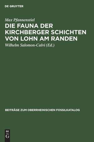 Die Fauna der Kirchberger Schichten von Lohn am Randen de Max Pfannenstiel