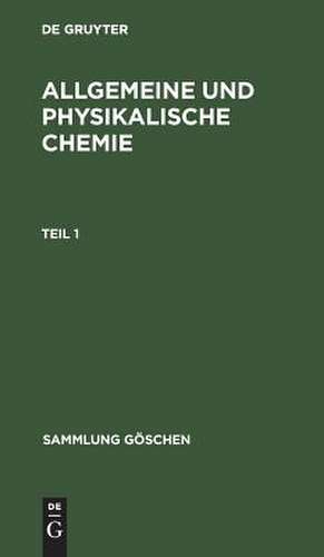 Allgemeine und physikalische Chemie. Teil 1 de Werner Schulze