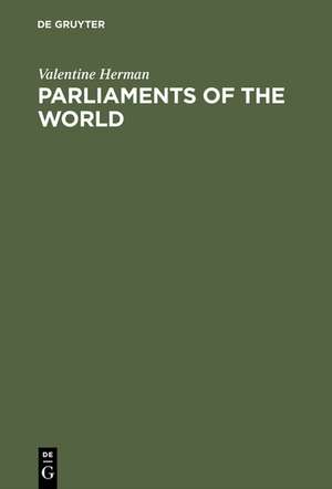 Parliaments of the World: A Reference Compendium de Valentine Herman