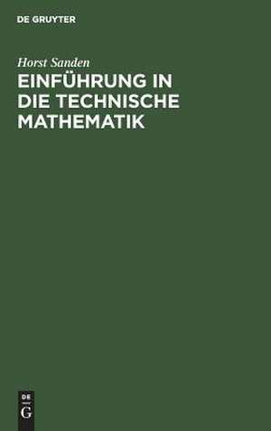 Einführung in die technische Mathematik de Horst Sanden