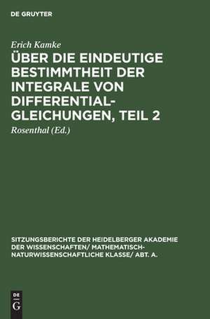 Über die eindeutige Bestimmtheit der Integrale von Differentialgleichungen: 2 de Erich Kamke