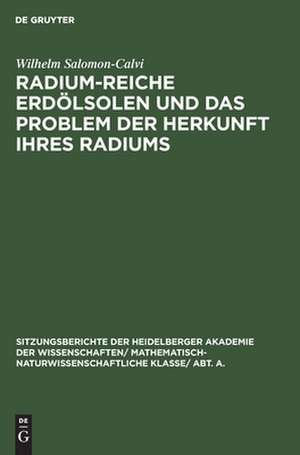 Radium-reiche Erdölsolen und das ProSem der Herkunft ihres Radiums de Wilhelm Salomon-Calvi