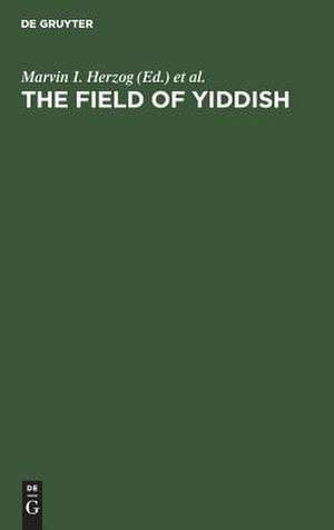 The field of yiddish : studies in language, folklore, and literature: 3 de Marvin I. Herzog