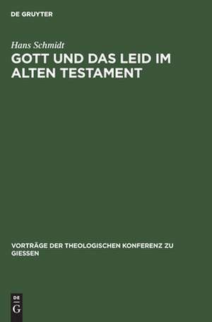 Gott und das Leid im Alten Testament de Hans Schmidt