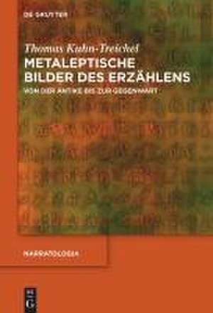 Metaleptische Bilder des Erzählens de Thomas Kuhn-Treichel