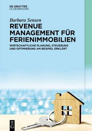 Revenue Management für Ferienimmobilien de Barbara Sensen