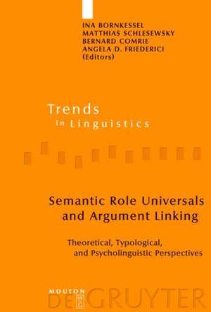 Semantic Role Universals and Argument Linking: Theoretical, Typological, and Psycholinguistic Perspectives de Ina Bornkessel