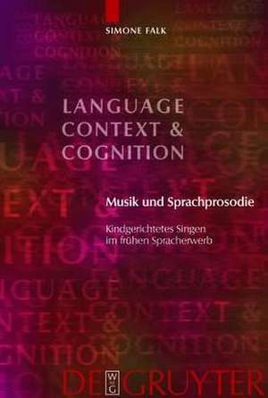 Musik und Sprachprosodie: Kindgerichtetes Singen im frühen Spracherwerb de Simone Falk