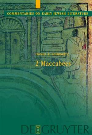 2 Maccabees de Daniel R. Schwartz