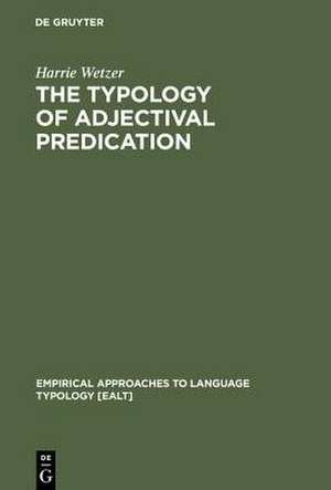 The Typology of Adjectival Predication de Harrie Wetzer