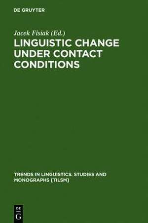 Linguistic Change under Contact Conditions de Jacek Fisiak