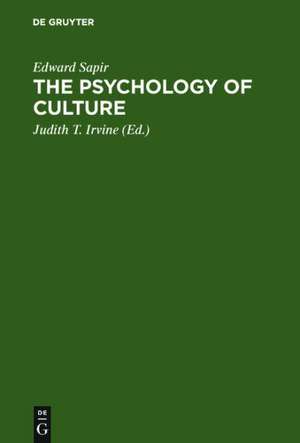 The Psychology of Culture: A Course of Lectures de Edward Sapir