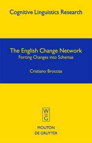 The English Change Network: Forcing Changes into Schemas de Cristiano Broccias