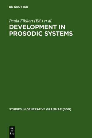 Development in Prosodic Systems de Paula Fikkert