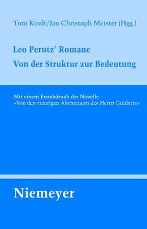 Leo Perutz' Romane: Von der Struktur zur Bedeutung de Tom Kindt