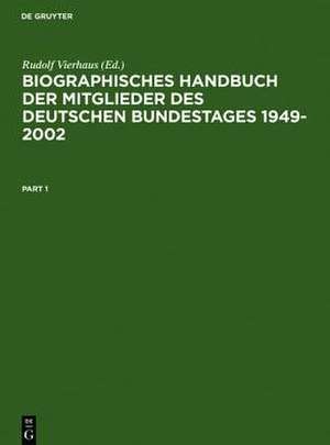 Biographisches Handbuch der Mitglieder des Deutschen Bundestages 1949-2002 de Rudolf Vierhaus