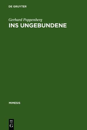 Ins Ungebundene: Über Literatur nach Blanchot de Gerhard Poppenberg