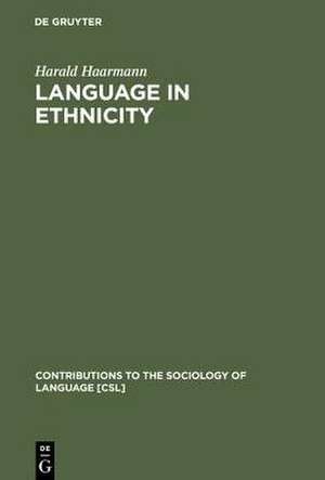 Language in Ethnicity: A View of Basic Ecological Relations de Harald Haarmann