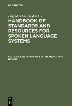 Spoken Language System and Corpus Design de Dafydd Gibbon