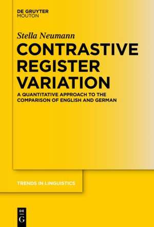 Contrastive Register Variation: A Quantitative Approach to the Comparison of English and German de Stella Neumann