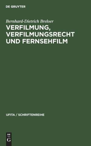 Verfilmung, Verfilmungsrecht und Fernsehfilm de Bernhard-Dietrich Breloer