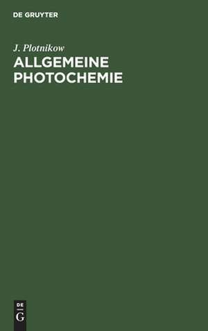 Allgemeine Photochemie de J. Plotnikow